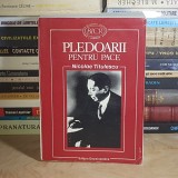 NICOLAE TITULESCU - PLEDOARII PENTRU PACE , EDITIE GEORGE POTRA , 1996 *
