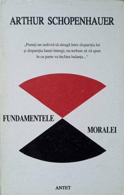 FUNDAMENTELE MORALEI-ARTHUR SCHOPENHAUER foto