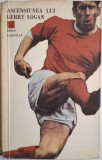 Ascensiunea lui Gerry Logan &ndash; Brian Glanville