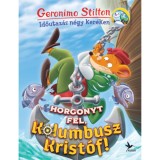 Horgonyt fel, Kolumbusz Krist&oacute;f! - Geronimo Stilton