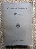 Constantin Antoniade - Opere (1985) Filosofie, Editura Eminescu, 745 pagini