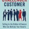 The Challenger Customer: Selling to the Hidden Influencer Who Can Multiply Your Results