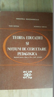 Teoria educatiei si notiuni de cercetare pedagogica- Ioan Nicola, Domnica Farcas foto