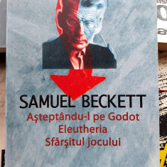 Samuel Beckett - Asteptandu-l pe Godot ; Eleutheria ; Sfarsitul jocului