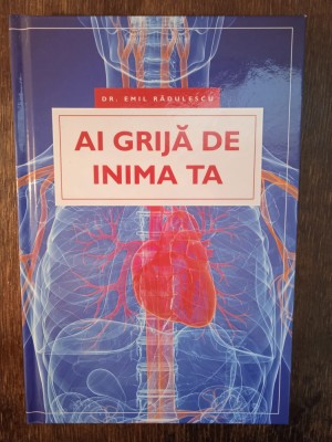 AI GRIJA DE INIMA TA- EMIL RADULESCU foto