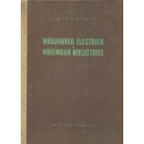 Masurarea electrica a marimilor neelectrice (traducere din limba rusa dupa editia a doua prelucrata)