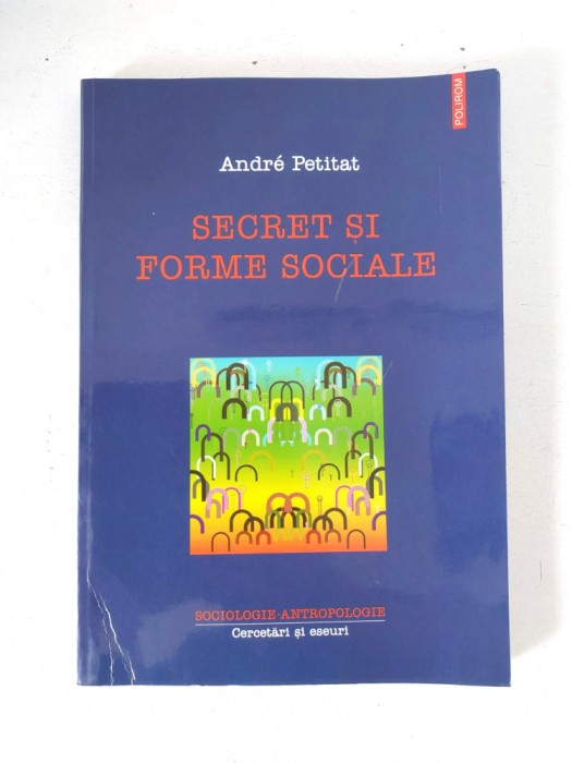 Secret și forme sociale, Andre Petitat, Polirom