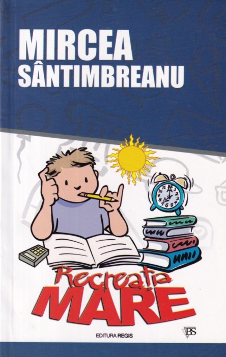 Mircea Santimbreanu - Recreatia mare