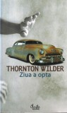 Thornton Wilder - Ziua a opta