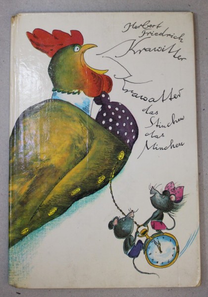 KRAWITTER , KRAWATTER , ( CUCURIGU - GAGU , ROADE - TOT SI ROADE - MULT ) de HERBERT FRIEDRICH , ilustratii de GERHARD LAHR , 1983 , TEXT IN LIMBA GE