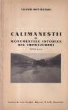 Victor Bratulescu - Calimanestii si monumentele istorice din imprejurimi (1941)