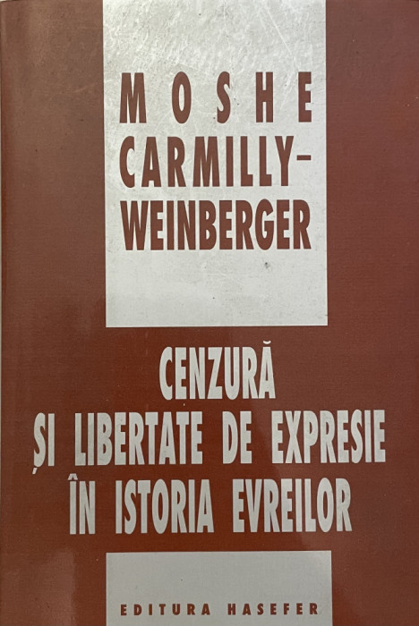 CENZURA SI LIBERTATE DE EXPRESIE IN ISTORIA EVREILOR de MOSHE CARMILLY