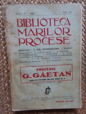 BIBLIOTECA MARILOR PROCESE, ANUL IV - 1928, VOL. IX PROCESUL G. GAETAN foto