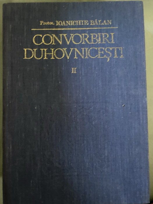 Convorbiri duhovnicesti, volumul 2 - Ioanichie Balan - 1990, R1