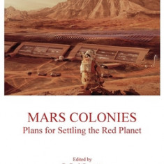 Mars Colonies: Plans for Settling the Red Planet