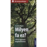 Milyen fa ez? - 170 fa egyszerű meghat&aacute;roz&aacute;sa - Joachim Mayer