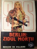 BERLIN: ZIDUL MORTII-GERARD DE VILLIERS