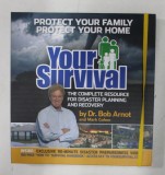 YOUR SURVIVAL - THE COMPLETE RESOURCE FOR DISASTER PLANNING ABD RECOVERY by Dr. BOB ARNOT and MARK COHEN , 2007 , CONTINE CD *