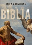 Biblia. O biografie - Karen Armstrong