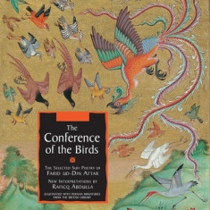 The Conference of the Birds: The Selected Sufi Poetry of Farid Ud-Din Attar