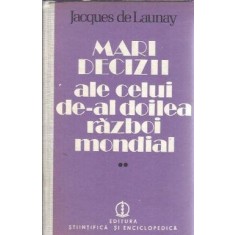 Mari decizii ale celui de-al Doilea Razboi Mondial (volumul 2) - Jacques de Launay
