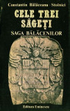 Constantin Balaceanu-Stolnici - Cele trei sageti Saga Balacenilor boieri nobili