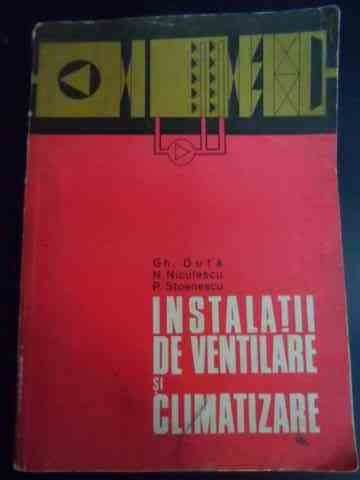 Instalatii De Ventilare Si Climatizare - Gh. Duta N. Niculescu P. Stoenescu ,548035