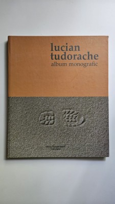 Muzeul Judetean Neamt - Lucian Tudorache. Album Monografic (Sculptura), Ed. Constantin Matasa, Piatra Neamt, 2016 foto