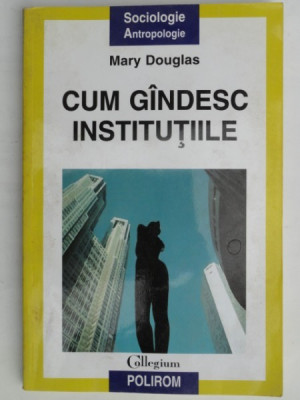 CUM GINDESC INSTITUTIILE-MARY DOUGLAS foto