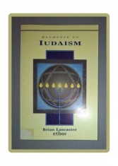 BRIAN LANCASTER&nbsp;-&nbsp;ELEMENTE DE IUDAISM