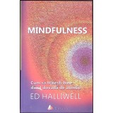 MINDFULNESS. CUM SA TRAIESTI BINE DAND DOVADA DE ATENTIE-ED HALLIWELL-347977