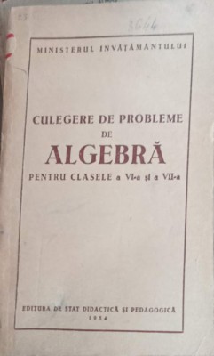 CULEGERE DE PROBLEME DE ALGEBRA PENTRU CLASELE A VI-A SI A VII-A-P.A. LARICEV-252712 foto