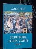 Scriitori, scris, carti- Aurel Rau