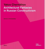 Architectural Fantasies in Russian Constructivism | Dmitry Khmelnitsky, DOM Publishers