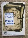 TRISTAN TZARA - Primele Poeme - Insurectia de la Zurich prezentata de SASA PANA - Editura Cartea Romaneasca, 1971, 128 p.