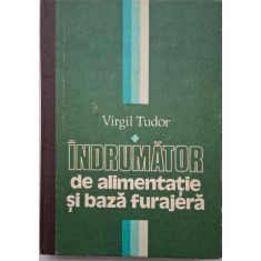 Indrumator de alimentatie si baza furajera &ndash; Virgil Tudor