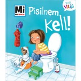 Pisilnem kell! - Mi Micsoda Kicsi vil&aacute;g 4. - kihajthat&oacute; f&uuml;lekkel - Andrea Weller-Essers
