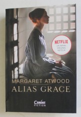 ALIAS GRACE , EDITIA A II - A , roman de MARGARET ATWOOD , 2020