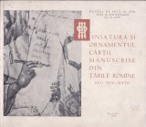 Corina Niculescu - Miniatura si ornamentul cartii manuscrise din Tarile Romane sec. XIV-XVIII (dedicatie si autograf)