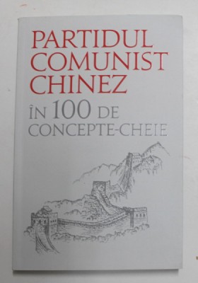 PARTIDUL COMUNIST CHINEZ IN 100 DE CONCEPTE - CHEIE , 2020 foto