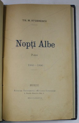 NOPTI ALBE , POEZII de TH. M. STOENESCU , 1880-1886 , APARUTA 1887 foto