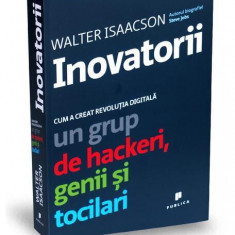 Inovatorii - Paperback brosat - Walter Isaacson - Publica