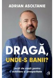 Cumpara ieftin Draga, unde-s banii?