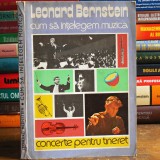 Cum să &icirc;nțelegem Muzica - Concerte pentru Tineret - Leonard Bernstein