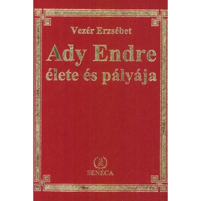 Ady Endre &amp;eacute;lete &amp;eacute;s p&amp;aacute;ly&amp;aacute;ja - Vez&amp;eacute;r Erzs&amp;eacute;bet foto