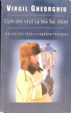 CUM AM VRUT SA MA FAC SFANT-VIRGIL GHEORGHIU-260018