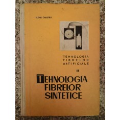 Tehnologia Fibrelor Sintetice Vol. 2 - Elena Calistru , B207