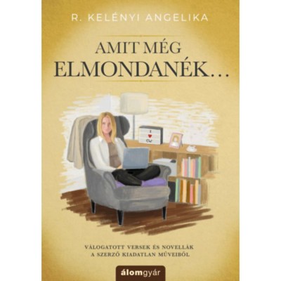 Amit m&amp;eacute;g elmondan&amp;eacute;k... - R. Kel&amp;eacute;nyi Angelika foto