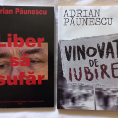 ADRIAN PAUNESCU- LIBER SA SUFAR (POEZII) + VINOVAT DE IUBIRE (ROMAN)