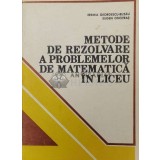 Metode de rezolvare a problemelor de matematica in liceu - Eremia Georgescu Buzau, Eugen Onofras - 1983